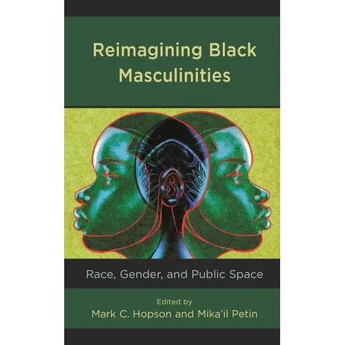 Reimagining Black Masculinities: Race, Gender, and Public Space
