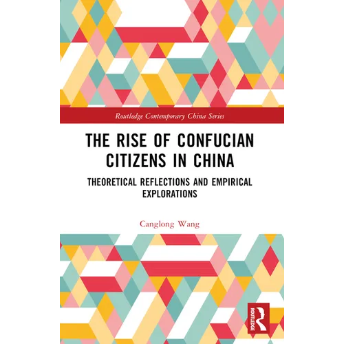 The Rise of Confucian Citizens in China: Theoretical Reflections and Empirical Explorations