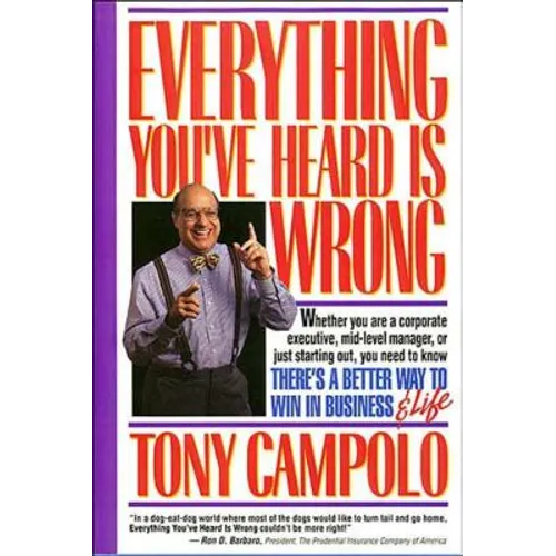 Everything You've Heard Is Wrong