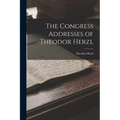 The Congress Addresses of Theodor Herzl