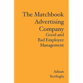 The Matchbook Advertising Company: Good and Bad Employee Management
