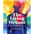 The Living Wetsuit: Demystifying anatomy for everyday use