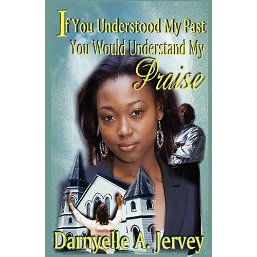 If You Understood My Past, You Would Understand My Praise