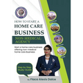 How to Start a Home Care Business: Non-Medical Agency