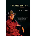If the Creek Don't Rise: My Life Out West with the Last Black Widow of the Civil War