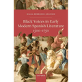 Black Voices in Early Modern Spanish Literature, 1500-1750