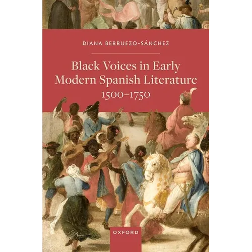 Black Voices in Early Modern Spanish Literature, 1500-1750