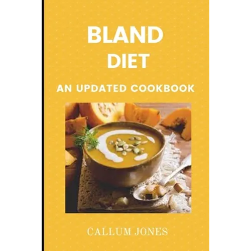 Bland Diet: An Updated Cookbook