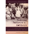 Federal Fathers & Mothers: A Social History of the United States Indian Service, 1869-1933