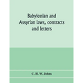 Babylonian and Assyrian laws, contracts and letters