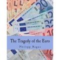 The Tragedy of the Euro (Large Print Edition)