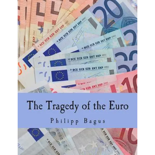 The Tragedy of the Euro (Large Print Edition)
