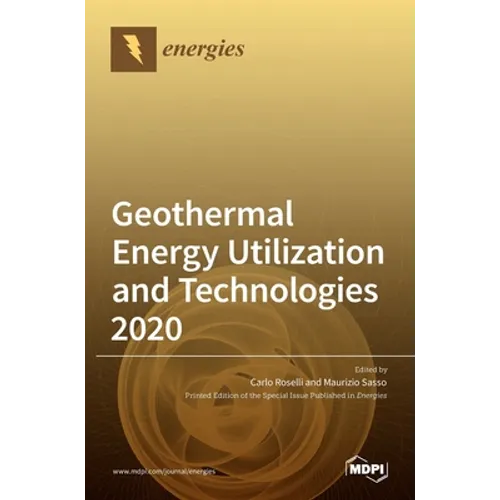 Geothermal Energy Utilization and Technologies 2020