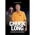 Chuck Long: Destined for Greatness: The Story of Chuck Long and Resurgence of Iowa Hawkeyes Football
