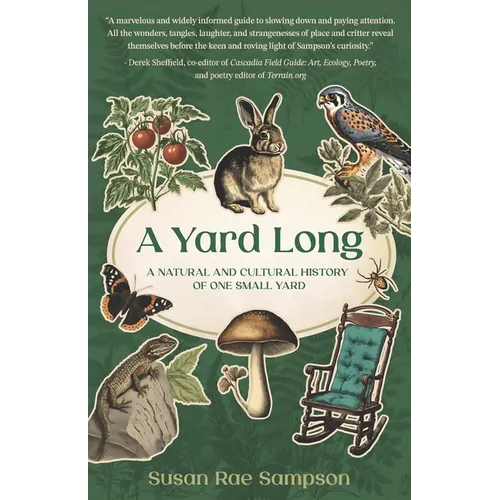 A Yard Long: A Natural and Cultural History of One Small Yard