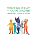 Exploring Science with Young Children: A Developmental Perspective