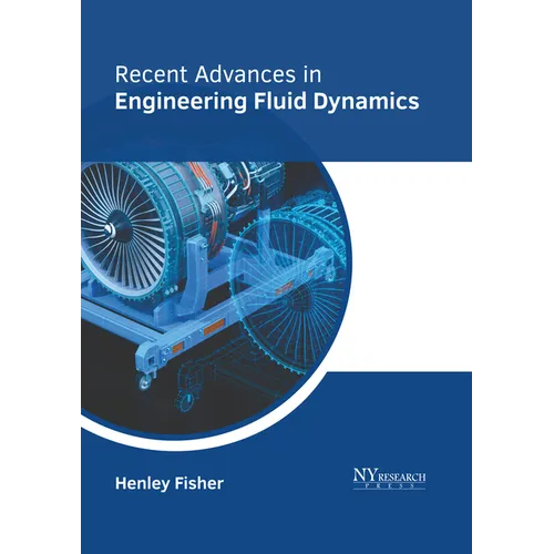 Recent Advances in Engineering Fluid Dynamics