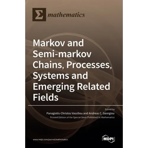 Markov and Semi-markov Chains, Processes, Systems and Emerging Related Fields