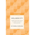 Wellness City: Health and Well-Being in Urban Economic Development