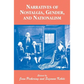 Narratives of Nostalgia, Gender, and Nationalism
