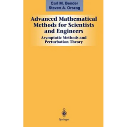 Advanced Mathematical Methods for Scientists and Engineers I: Asymptotic Methods and Perturbation Theory