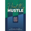 Healthy Hustle: The New Blueprint to Thrive in Business and Life