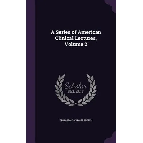 A Series of American Clinical Lectures, Volume 2