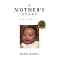 A Mother's Story: Volume 1