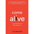 Come Alive: Live a Life with More Meaning and Joy