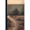 The Poetical Work of Mrs. Felicia Hemans: The Siege of Valencia
