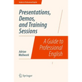 Presentations, Demos, and Training Sessions: A Guide to Professional English