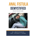 Anal Fistula Demystified: Doctor's Secret Guide
