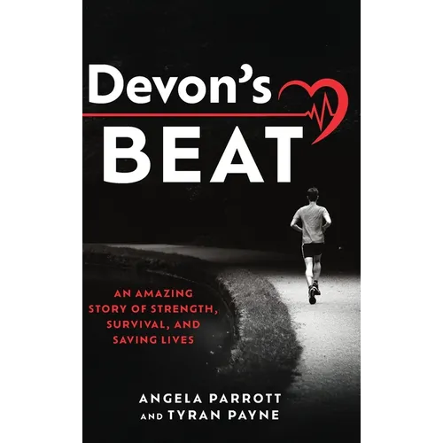 Devon's Beat: An Amazing Story of Strength, Survival, and Saving Lives