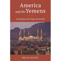 America and the Yemens: A Complex and Tragic Encounter
