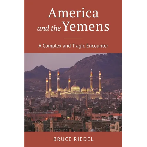 America and the Yemens: A Complex and Tragic Encounter