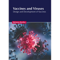 Vaccines and Viruses: Design and Development of Vaccines