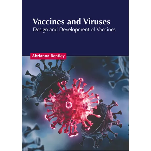 Vaccines and Viruses: Design and Development of Vaccines