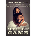 Still in the Game: Finding the Faith to Tackle Life's Biggest Challenges
