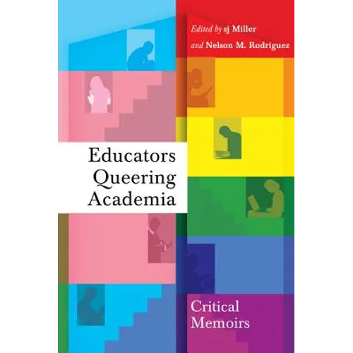 Educators Queering Academia: Critical Memoirs