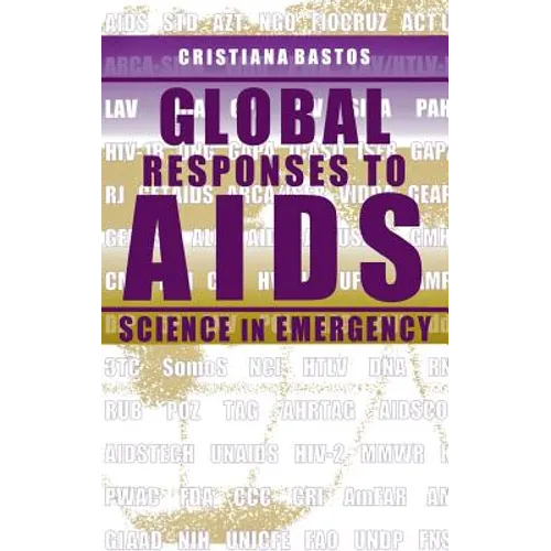 Global Responses to AIDS: Science in Emergency