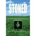 Stoned The Truth About Medical Marijuana and Hemp Oil