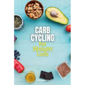 Carb Cycling for Weight Loss: A Beginner's 3-Week Guide with Sample Curated Recipes