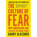The Culture of Fear: Why Americans Are Afraid of the Wrong Things
