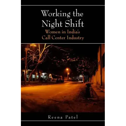 Working the Night Shift: Women in Indiaas Call Center Industry