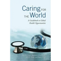 Caring for the World: A Guidebook to Global Health Opportunities