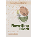 Rewriting Islam: Decolonialism, Justice, and Contemporary Muslimah Literature