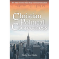 Christian Political Correctness: How False Doctrine Helps Shape Christian Nationalism