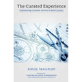 The Curated Experience: Engineering Customer Service to Build Loyalty