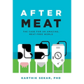 After Meat: The Case for an Amazing, Meat-Free World
