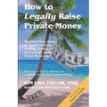 How to Legally Raise Private Money: The Definitive Guide to Syndication and Raising Money for Real Estate and Small Business